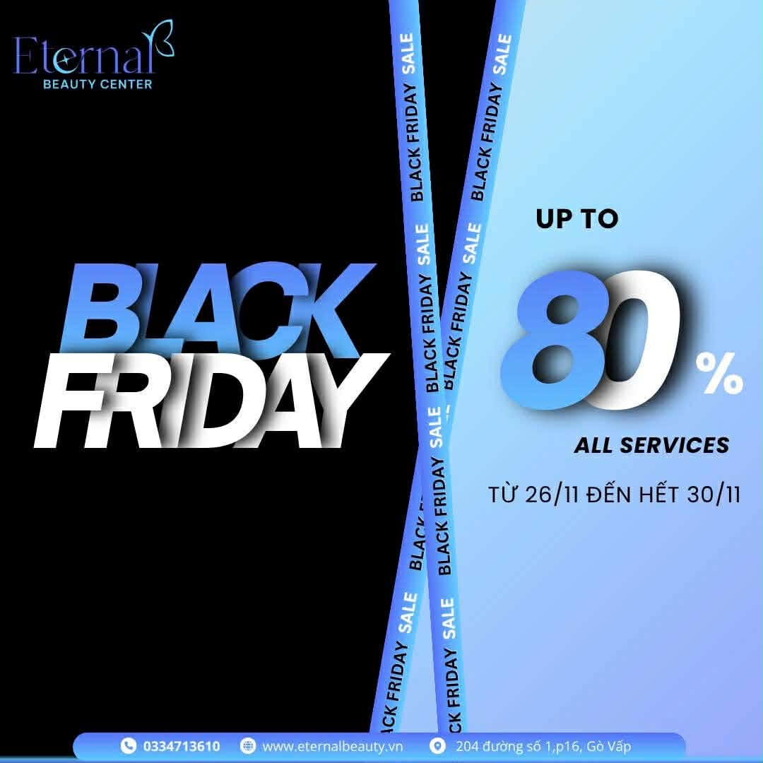 BLACK FRIDAY – GIẢM ĐẾN 80% TẠI ETERNAL BEAUTY CENTER